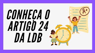 AVALIAÇÃO E CARGA HORÁRIA NA EDUCAÇÃO BÁSICA - LDB Art. 24 [ATUALIZAÇÃO]