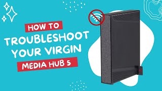 How to Troubleshoot Your Virgin Media Hub 5
