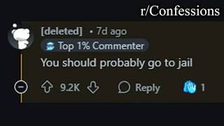 Redditors Confess It All