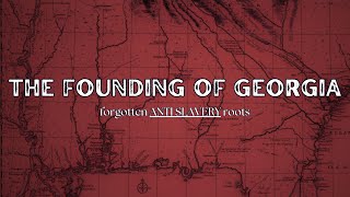 James Oglethorpe and Antislavery in Georgia I 2 Complicated 4 History I Full Podcast