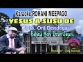 KARAOKE ROHANI MEEPAGO - BAHASA MONI - INTAN JAYA - YESUS A SUSU DE - Cipta. ONI DENDEGAU