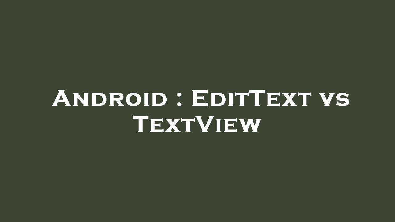 Android : EditText Vs TextView - YouTube