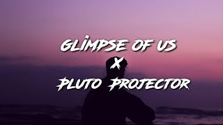 Glimpse of Us × Pluto Projector ||  Lirik dan Terjemahan Indonesia