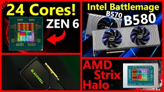 AMD 24C Zen 6, Intel Battlemage B580 \u0026 B570, RTX 5090 Release Date, Strix Halo | Broken Silicon 286