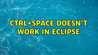 Ubuntu: CTRL+SPACE doesn't work in Eclipse