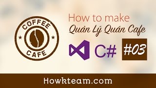 [Lập trình phần mềm Quản lý quán cafe C# Winform] - Bài 3: Giới thiệu mô hình 3 Layers | HowKteam