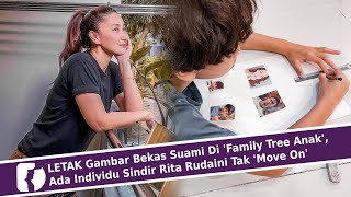 LETAK Gambar Bekas Suami Di 'Family Tree Anak', Ada Individu Sindir Rita Rudaini Tak 'Move On'