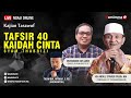 🔴Live Streaming Kajian Tasawuf Tafsir 40 Kaidah Cinta Bersama Buya Syakur & M. Nur Jabir