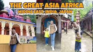 THE GREAT ASIA AFRICA LEMBANG BANDUNG PART 2, JELAJAHI WISATA MIDDLE EAST, INDIA DAN JAPAN