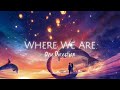 【Nightcore】→ Where We Are || One Direction (Unreleased)