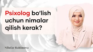 Psixolog bo'lish uchun nimalar qilish kerak?