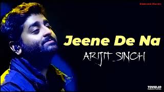 Shikwa Kare Hum Gairo Se kya || Jeene De Na || Arijit Singh new song 2021