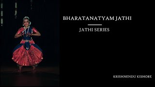 Jathi series | Bharatanatyam Jathi | KrishnenduKishore