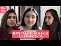 FilterCopy | If We Treated Fair Skin Like Dark Skin | Ft.Revathi Pillai, Shagun Kazania & Satya Naik