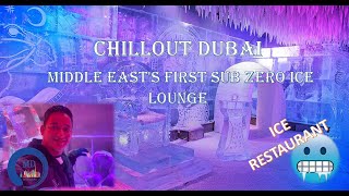 CHILLOUT LOUNGE DUBAI | RESTAURANT MADE UP OF ICE | MIDDLE EASTS FIRST SUB ZERO ICE LOUNGE