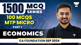 CA Foundation Sep 2024 | 100 MCQs : MTP Micro | Part 1 | Business Economics | Akhilesh Daga