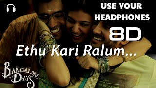 Ethu Kari Ralum Bangalore Days -Trip Nation | 8D AUDIO🎧