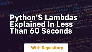 Python's lambdas explained in less than 60 seconds