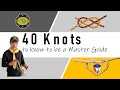 40 Essential Knots for Master Guides/Pathfinders