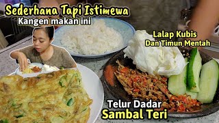 SEDERHANA Tapi Istimewa ‼️ SambaL Teri + Telur Dadar Lalapan Mentah