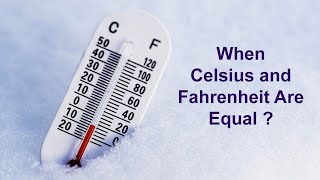 At what temperature are celsius and fahrenheit equal