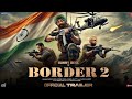 #BORDER 2 | Official Trailer | Sunny Deol | Varun Dhawan | Aausman Khurana | Diljit Singh | JP Data.