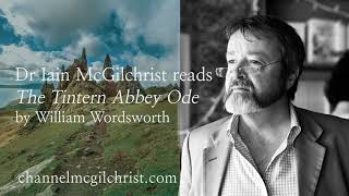 Daily Poetry Readings #35: The Tintern Abbey Ode by William Wordsworth read by Dr Iain McGilchrist