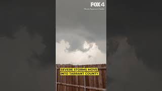Severe storms move into Tarrant County