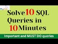 Solve 10 SQL Queries in 10 Minutes | SQL Interview Questions