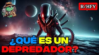 ¿Qué es un Depredador? /HFY