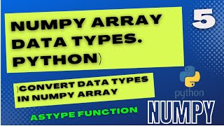 What is Data Type of NumPy Array? | Datatype Functions | Machine Learning Tutorial