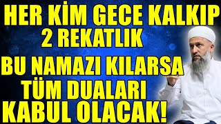 HER KİM GECE KALKIP 2 REKATLIK BU NAMAZI KILARSA BÜTÜN DUALARI KABUL OLACAK! Hüseyin ÇEVİK