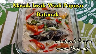 Masak Iwak Wadi Papuyu Batanak || masakan khas Banjar Kal-Sel