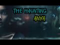 The Haunting Anya - based on a true Story