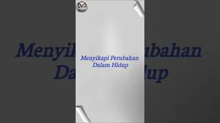 Menyikapi Perubahan Dalam hidup