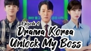 DRAKOR UNLOCK MY BOSS EPISODE 4 FULL SUBTITLE BAHASA INDONESIA || SERIAL DRAMA KOREA 2022