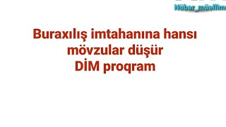 Buraxılış imtahanına hansı mövzular düşür. Əsas fənlər üzrə DİM proqramı.#dim#buraxılış#abituriyent