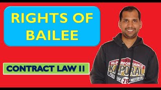 Rights of Bailee | Bailment | Special Contracts | The Indian Contract Act, 1872