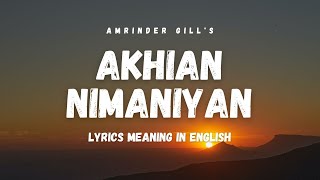 Akhian Nimaniyan (Lyrics/English Translation) | Amrinder Gill | Punjabi songs