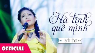 Hà Tĩnh Quê Mình - Anh Thơ [Official HD]