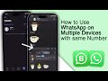How to Use WhatsApp on Multiple Devices with same Number! [2024]