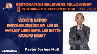 GOD'S MIND ESTABLISHED IN US IS WHAT USHER'S US INTO GOD'S REST  -  PASTOR JOSHUA  MULI