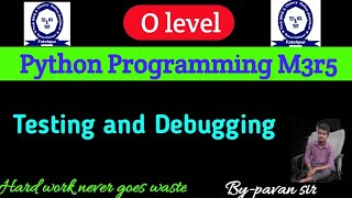 Testing and Debugging in Hindi, o level Python Programming, o m3r5 most important question hindi me.