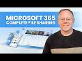 Complete File Sharing in Microsoft 365 - OneDrive, Outlook, Teams, and SharePoint