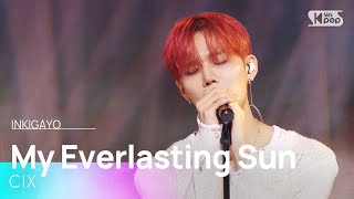 CIX (씨아이엑스) - My Everlasting Sun @인기가요 inkigayo 20250202