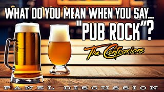 The Contrarians: What Do You Mean When You Say Pub Rock?