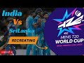 India vs Srilanka match || T20 world cup || cricket 07