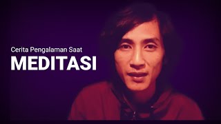 CERITA PENGALAMAN SAAT MEDITASI