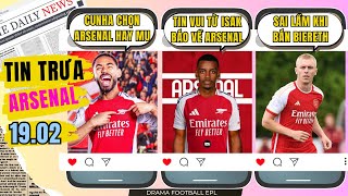 TIN TRƯA ARSENAL 19/2: NHẬN TIN VUI TỪ ISAK. ĐẠI CHIẾN VỚI MU VỀ CUNHA. SAI LẦM KHI BÁN MIKA BIERETH