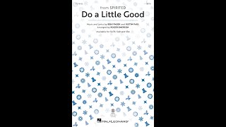 Do a Little Good (from SPIRITED) (SATB Choir) - Arranged by Roger Emerson